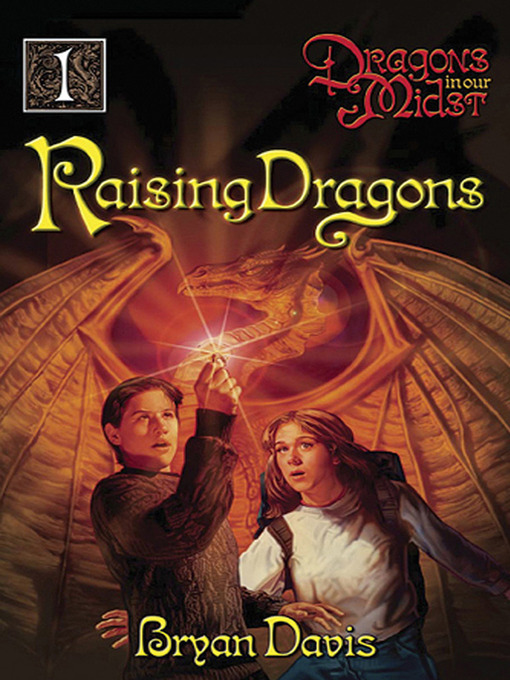 Title details for Raising Dragons by Bryan Davis - Wait list